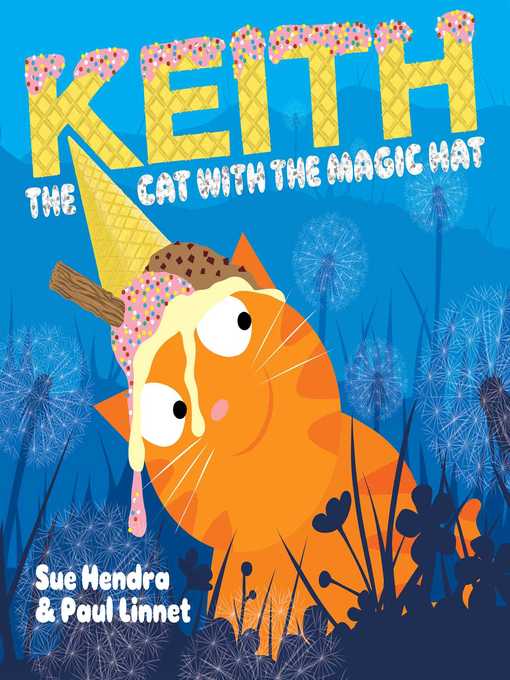 Title details for Keith the Cat with the Magic Hat by Sue Hendra - Available